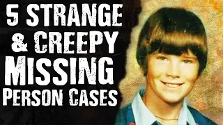 5 STRANGE & CREEPY Missing Person Cases