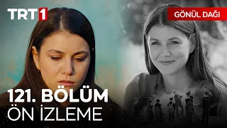 Gönül Dağı 121. Bölüm Ön İzleme | "Beni ben yapan bu meslek..." @gonuldagitrt