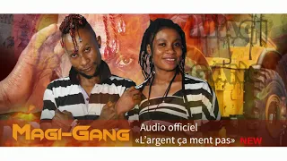 Magi-Gang L'argent ça ment pas