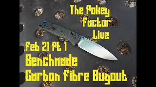 Benchmade Carbon Fibre Bugout - The Pokey Factor Live February 21 Part 1