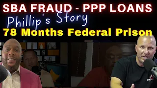 SBA Fraud | The PPP Loan Scam That Sent Him to Federal Prison. RDAP Dan Interviews Phillip.