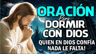 🌙 Oración para dormir con Dios, quien en Dios confía nada le falta! ☾ 😴 ☽🙌🏽✨