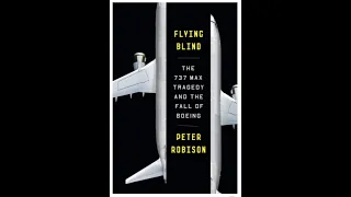 Peter Robison - Flying Blind: The 737 MAX Tragedy and the Fall of Boeing