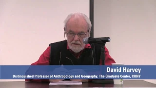 David Harvey Lecture 6: Bad Infinity and the Madness of Economic Reason