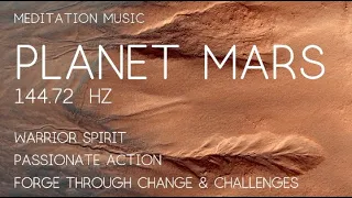 144.72 hz planet mars ▸ healing frequency ▹ meditation music ▹ warrior spirit ▹ passion ▹ change