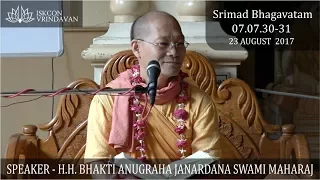23.08.2017_H.H.Bhakti Anugraha Janardana Swami_SB - 07.07.30-31