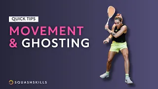 Squash Tips: Movement & Ghosting