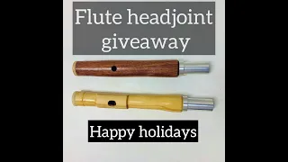 wooden Flute Head joint holiday giveaway