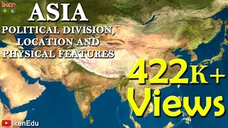 Asia: Political Divisions, Location and Physical Features | iKen | iKen Edu | iKen App