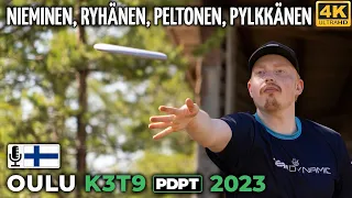 Oulu K3T9 Pro Tour 2023, Jesse Nieminen, Miro Ryhänen, Joni Peltonen, Juho Pylkkänen | PDPT 2, 4K@60