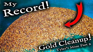 My *RECORD* gold take. Huge Gold Clean-up at Tyler's Mine.