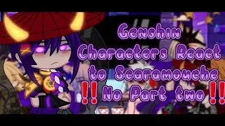 Genshin Characters React to Scaramouche | ‼️ No Part Two ‼️ | Reupload