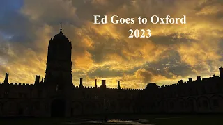 Ed Goes to Oxford, Summer of 2023 and Visits Stonehenge