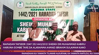 SHEIK MUHAMMAD KABIRU HARUNA GOMBE1442 2021 RAMADAN TAFSEER 25