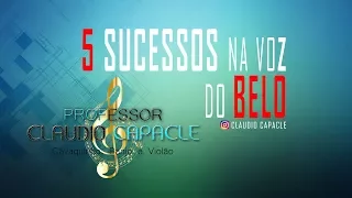 5 SUCESSOS NA VOZ DO BELO | CIFRA CAVAQUINHO | PROFESSOR CLAUDIO CAPACLE