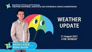 Public Weather Forecast issued at 4:00 PM | August 21, 2023