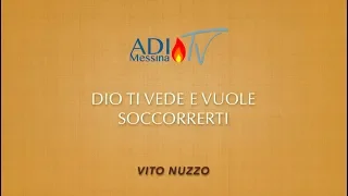 "Dio ti vede e vuole soccorrerti" - Luca 7:1-17 (V. Nuzzo)