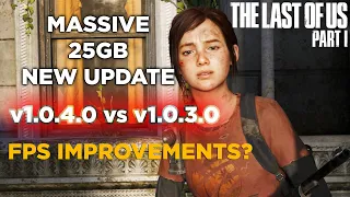 The Last of Us Part 1 - NEW 25GB Patch 1.0.4.0 vs 1.0.3.0