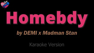 DĖMI x Madman Stan - Homebdy (KARAOKE) ❤️🎤