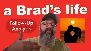 A Brads Life Follow Up Analysis for Clarity 🇳🇮
