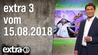 Extra 3 vom 15.08.2018 | extra 3 | NDR