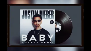 Justin Bieber - Baby (MOKABY Remix)