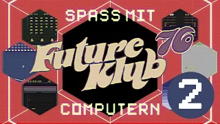 Future Klub ’76 » Telespiel-Spaß an Ataris Rechenknecht | #2 | 29.12.2016