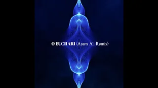 O EUCHARI (Azam Ali Remix)