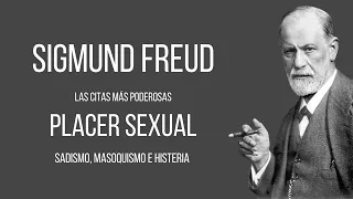 Freud: Placer sexual: masoquismo, sadismo e histeria. Citas comentadas.