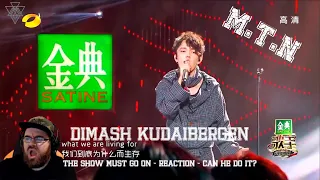 DIMASH KUDAIBERGEN - THE SHOW MUST GO ON - METAL FAN REACTION - CAN HE DO IT?!