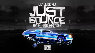 Lil Click Kla (LCK) - Just Bounce (Ft. J-4, C-Moez & King Tee-Roy)