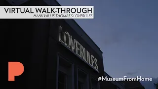 VIRTUAL WALK-THROUGH: Hank Willis Thomas's LOVERULES