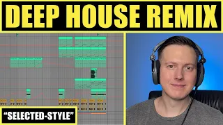 How to Make a Selected-Style Deep House Remix [Tutorial]