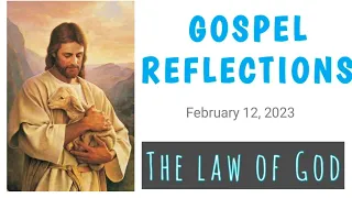 SUNDAY GOSPEL REFLECTIONS on February 12, 2023 | Matthew 5: 17-37 | The law of God