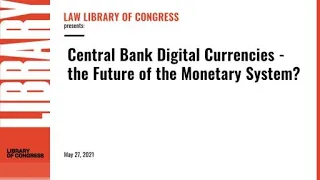 Central Bank Digital Currencies – the Future of the Monetary System?