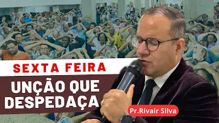 📌Sexta Feira Unção que despedaça o jugo| Pr. Rivair Silva #rivairsilva #divinasrelações #libertação