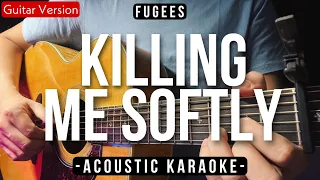 Killing Me Softly [Karaoke Acoustic] - Fugees [HQ Backing Track]