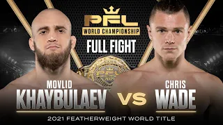 Movlid Khaybulaev vs Chris Wade (Featherweight Title Bout) | 2021 PFL Championship