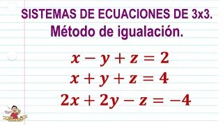 Sistema de ecuaciones de 3x3. Método de igualación. Explicación a detalle.