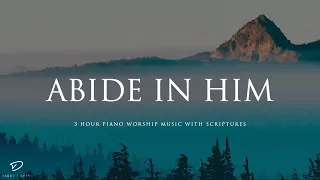 3 Hour Meditation & Prayer Music | Piano Music for Time Alone With God | Abide In Him