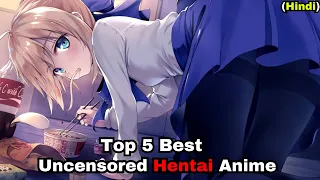 Top 5 Best Uncensored Romantic Hentai Anime's (Hindi) || Part 1