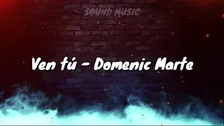 Ven Tú - Domenic Marte (Letra)