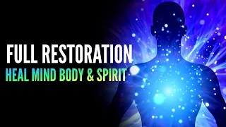 Full Restoration Healing Body Mind and Spirit | Raise Your Consciousness and Be Free | Heal Spirit