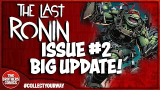 TMNT: THE LAST RONIN BIG UPDATE FOR ISSUE #2