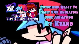 Boyfriend React To - Daily FNF Animation - June Animation by Kyano