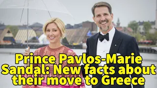 Crown Prince of Greece Pavlos and Marie-Chantal: New facts about their move to Greece