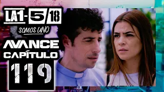 La 1-5/18 Avance capítulo 119: ¿El Padre Lorenzo apuesta al amor por Lola?