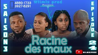 LA RACINE DES MAUX SAISON 3 PART 24. WILMIX PROD FEYTON 2022. NICOLA SA RENDENNG. ANN SWIV