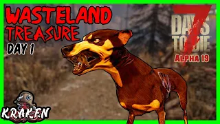 Wasteland Treasures Day 1 | Kraken | 7 Days To Die | Alpha 19