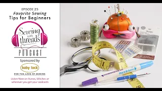 Favorite Sewing Tips for Beginners | Episode 25